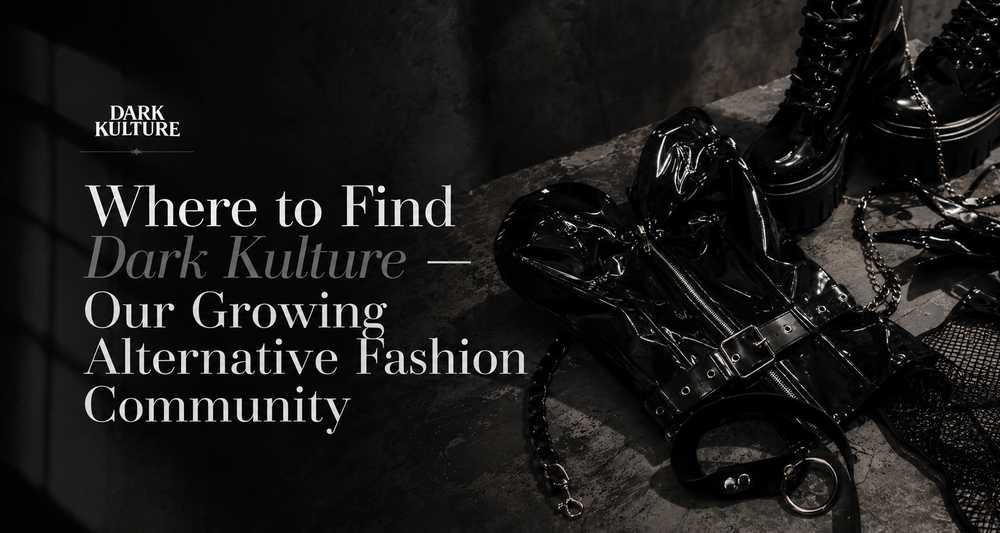 Where to Find Dark Kulture — Our Growing Alternative Fashion Community